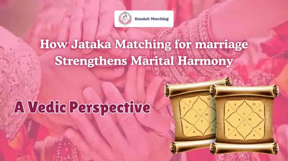 Jataka Matching For Marriage Compatibility Jataka Matching For Marriage Compatibility